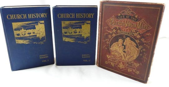 LOT OF 3 hardcover books:  Church History Vol. I & II, Life of the Blessed Virgin Mary