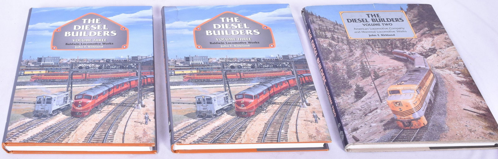 Three The Diesel Builders Railroad Books - Kirkland: Three The Diesel Builders Railroad Books - Kirkland Two Volumes of The Diesel Builders. The Diesel Builders Volume Two American Locomotive Company and Montreal Locomotive Works Special 110 - John F. K