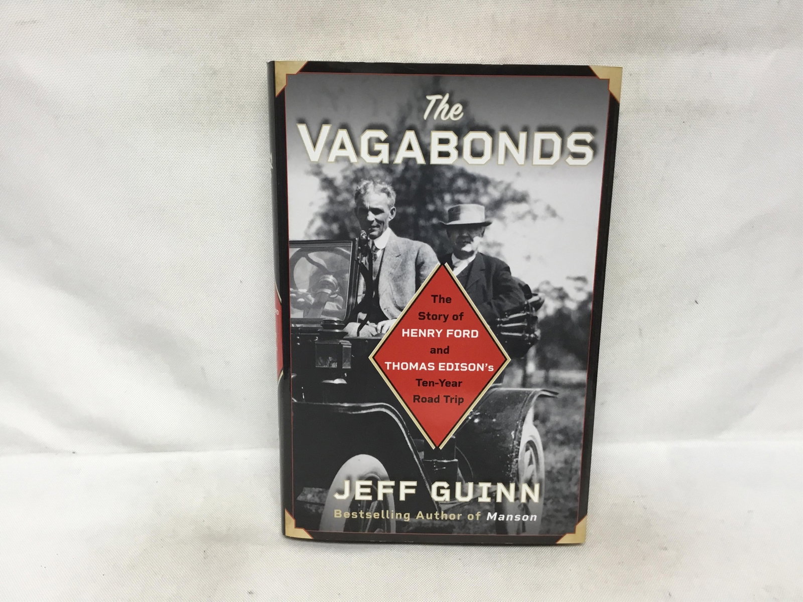The Vagabonds: The Story of Henry Ford and Thomas Edison's Ten-Year Road Trip: The Vagabonds: The Story of Henry Ford and Thomas Edison's Ten-Year Road TripJeff Guinn