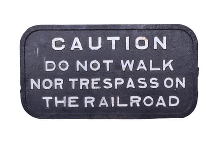 Cast Iron Railroad Caution Do Not Walk Nor Trespass Sign