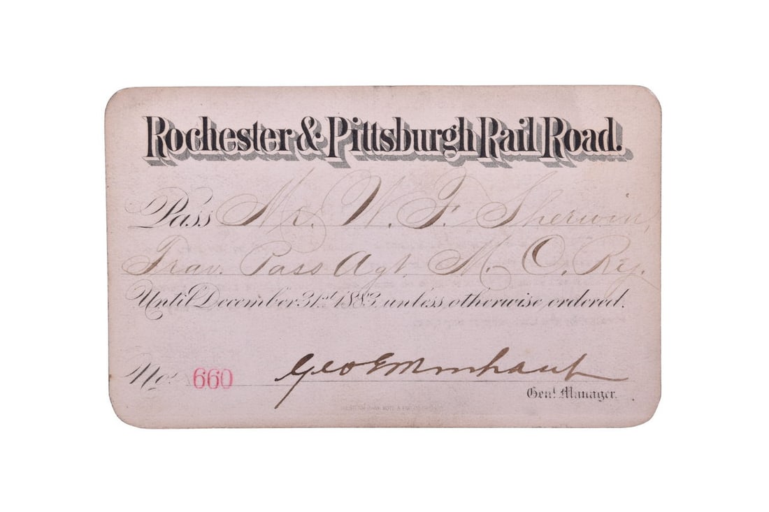 An 1883 annual pass for the Rochester & Pittsburgh Railroad, numbered 660, issued to W.F.: An 1883 annual pass for the Rochester & Pittsburgh Railroad, numbered 660, issued to W.F. Sherwin, and signed by the General Manager. Pass shows general handling wear with light discoloration on b
