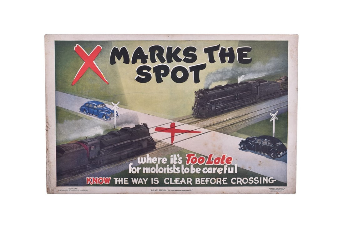 A 1944 safety advertisement by the Association of American Railroads reading "X Marks The Spot Where: A 1944 safety advertisement by the Association of American Railroads reading "X Marks The Spot Where It's Too Late For Motorists To Be Careful Know The Way Is Clear Before Crossing" and featuring artw