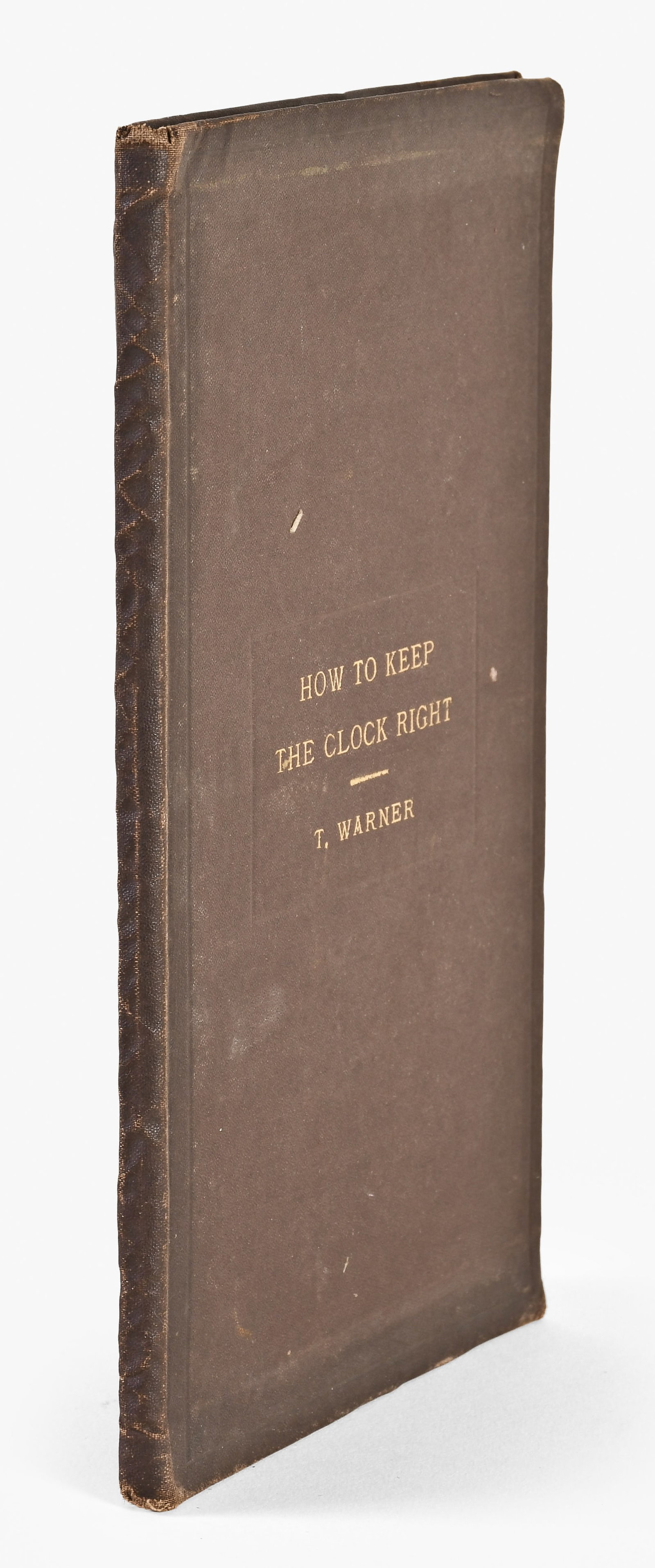 Thomas Warner, HOW TO KEEP THE CLOCK RIGHT (1 of 8)