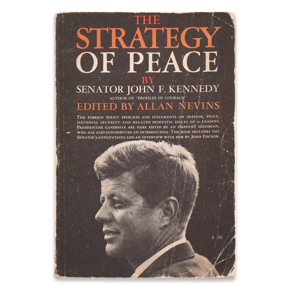JOHN F. KENNEDY SIGNED THE STRATEGY OF PEACE: 8 1/4 x 5 1/2 in (21 x 14 cm) Provenance and Authentication: This collectible has undergone a rigorous forensic evaluation. The signatures were carefully analyzed across multiple criteria, including