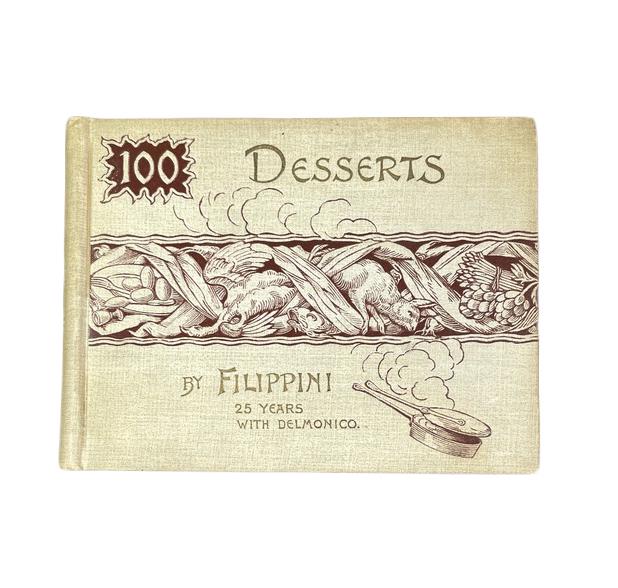 1892 Antique Cookbook Delmonico's Restaurant NYC: Author: Fillippini ("25 years with Delmonico's") 1892 small antique hardcover cookbook from the famed Delmonico's Restaurant in New York City entitled Desserts. From the Handy Volume Culinary series, 