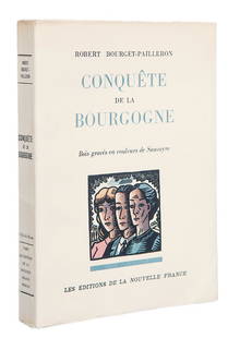 BOURGET-PAILLERON - Conquête de la Bourgogne 1945: BOURGET-PAILLERON, Robert (1897-1970). Conquête de la Bourgogne. Boise gravés en couleurs de Sauvayre. Paris: Les Éditions de la Nouvelle France, 1945. Octavo. (7 1/2 x 5 7/16 inches). 236pp. Colou