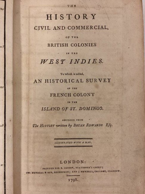 1798 Bryan Edwards "The History Civil and Commercial of the british colonies in the west indies: Includes folding map To which is added, an historical survey of the french colony in the island of St. Domingo.