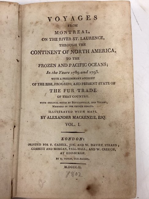 1802 Alexander Mackenzie "Voyages From Montreal, On The River St. Laurence, Through The Continent Of: To the Frozen and Pacific Oceans in the years 1789 and 1793 with a prelimenary acount of the rise, progress, and present state of the fur trade of that country