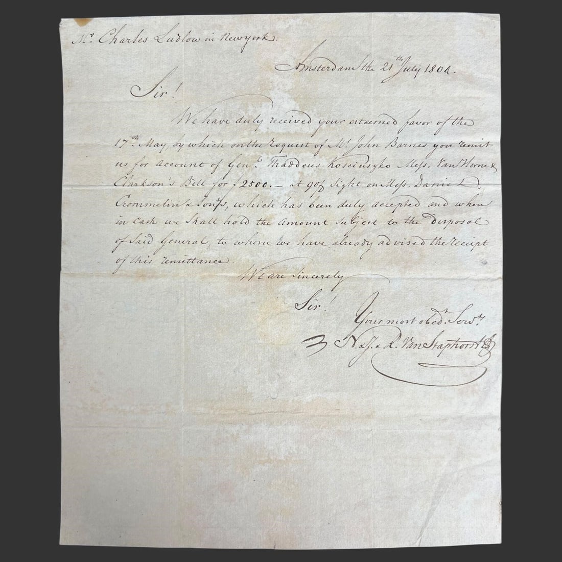 1804 Kosciuszko Remittance Letter, Amsterdam: Autographed letter signed, dated Amsterdam, 24 July 1804, addressed to Charles Ludlow in New York, confirming the receipt and execution of funds sent at the request of John Barnes of Georgetown for th