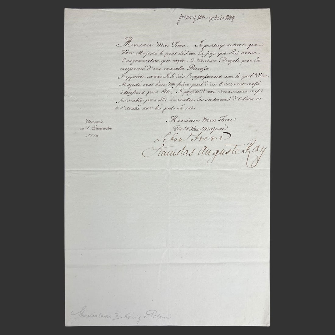 1774 Letter by King Stanisaw August Poniatowski: Autograph letter in French dated 7 December 1774, written from Warsaw ("Varsovie") and signed "Stanislas Auguste Roy", King of Poland and Grand Duke of Lithuania, addressed ceremonially to another cro