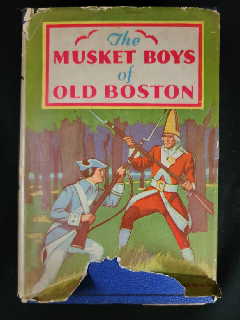 The Musket Boys of Old Boston - Rare First Edition: This rare find is The first book in this early Stratemeyer Syndicate series, a story of adventure and heroism during the early days of the Revolutionary War.Dust jacket is a out 75%