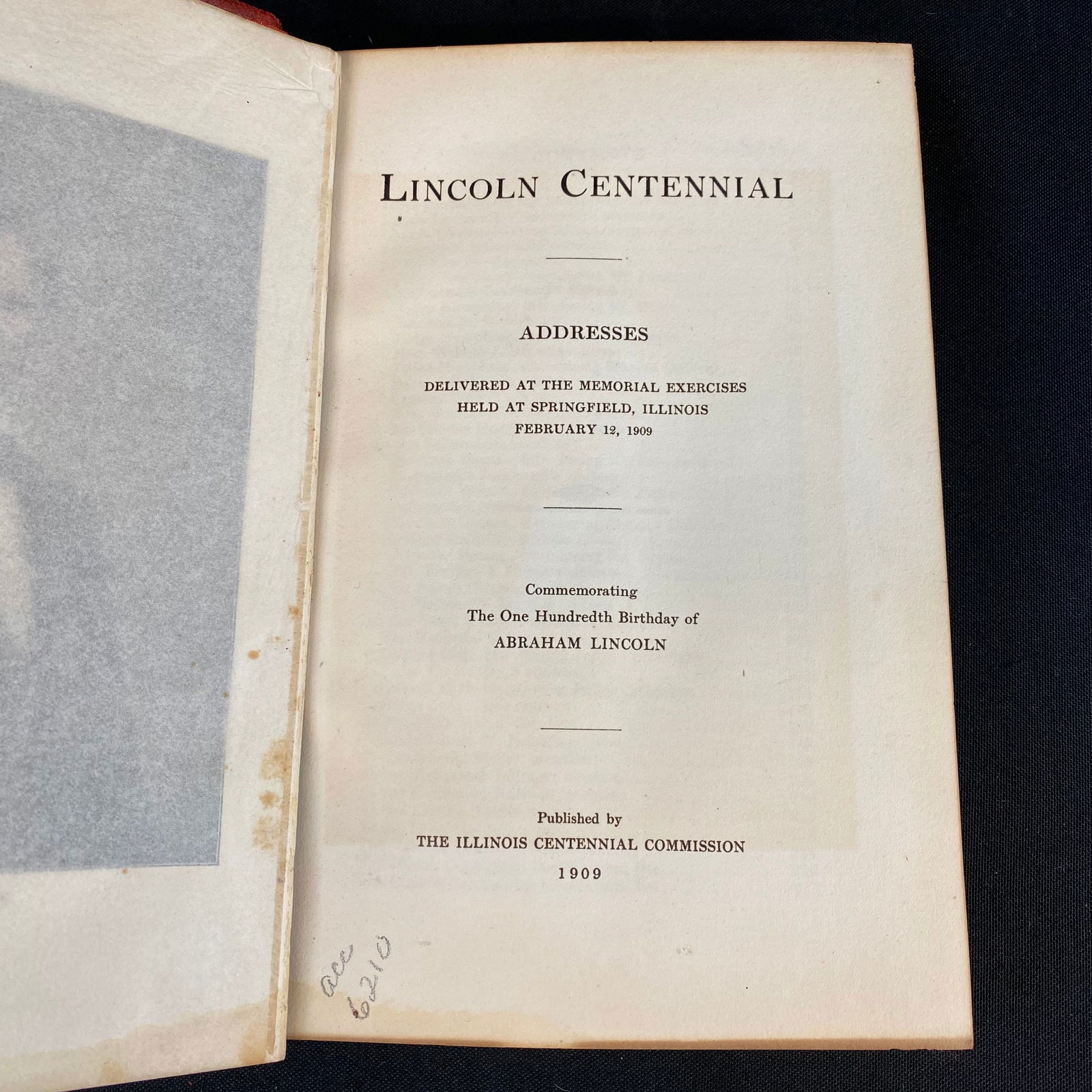 Lincoln Centennial Addresses Delivered at the Memorial Exercises Held at Springfield Illinois 1909 (1 of 7)