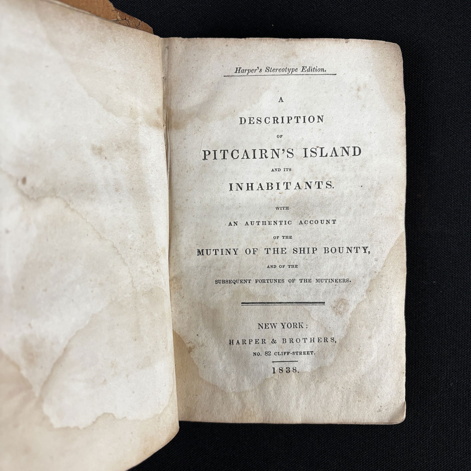 A Description of Pitcairns Island and its Inhabitants with An Authentic Account of the Mutiny of the: A Description of Pitcairns Island and its Inhabitants with An Authentic Account of the Mutiny of the Ship Bounty 1838. The book was published in New York by Harper and Brothers.