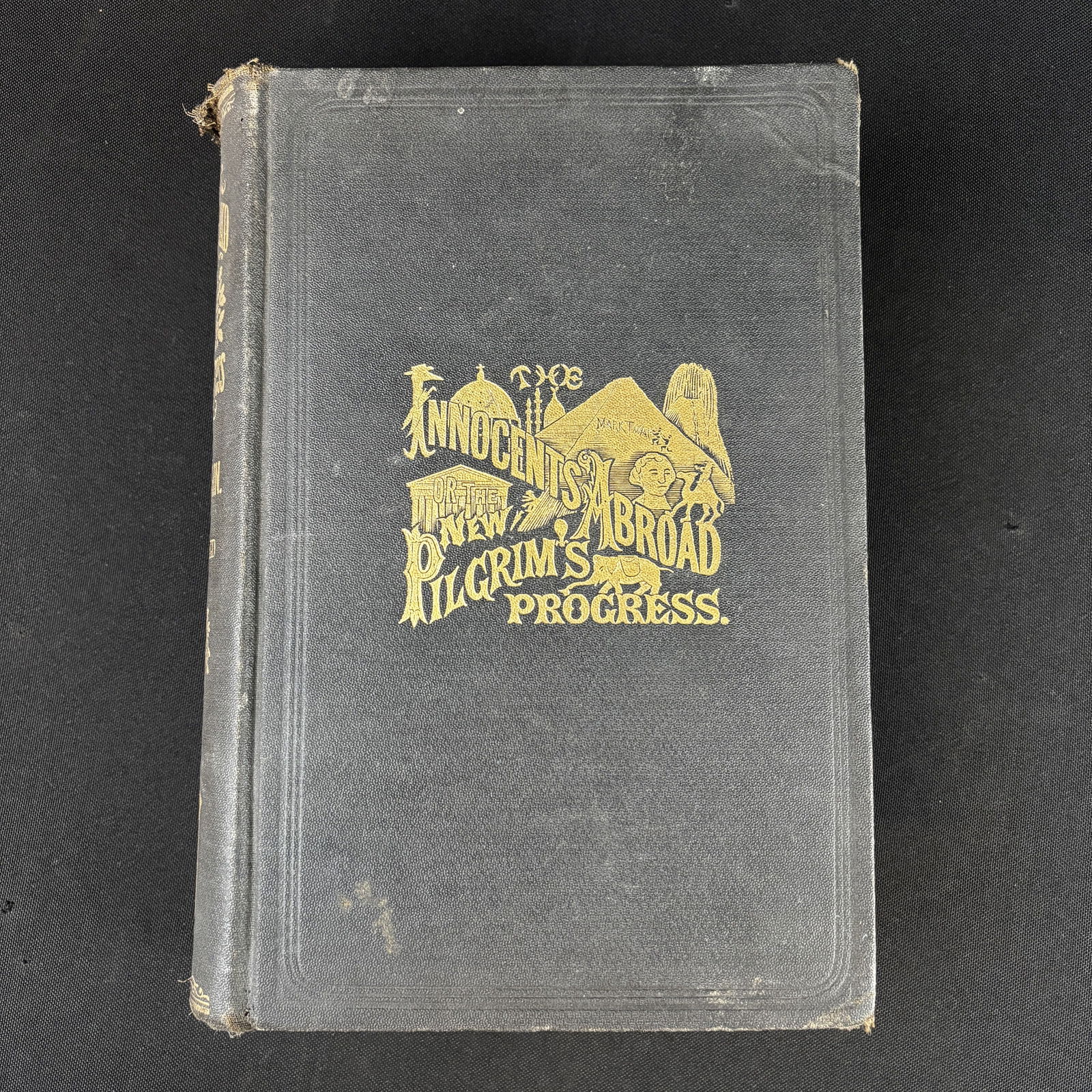 Vintage copy of The Innocents Abroad, or The New Pang Progress By Mark Twain: Vintage copy of The Innocents Abroad, or The New Pilg Progress By Mark Twain Published by The American Publishing Company in Hartford Conn. In 1902