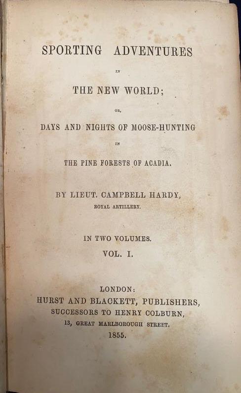 SPORTING ADVENTURES IN THE NEW WORLD: BY LIEUTENANT CAMPBELL HARDY 1855. 2 VOLUMES - ROUGH CONDITION