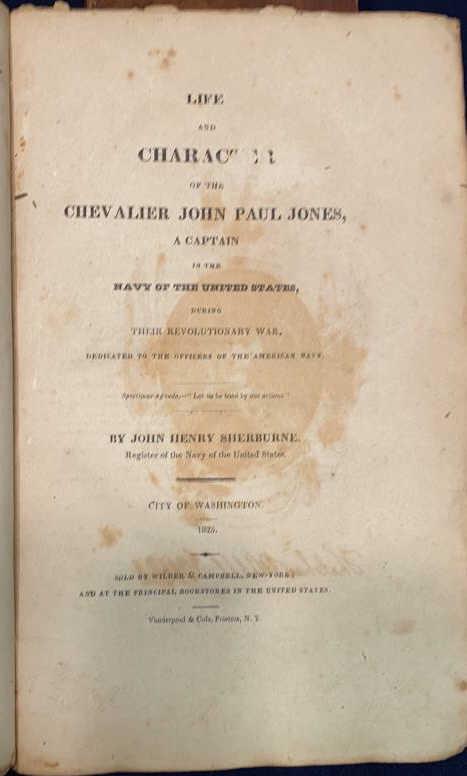 LIFE & CHARACTER OF CHEVALIER JOHN PAUL JONES USN: BY JOHN HENRY SHERBURNE 1825