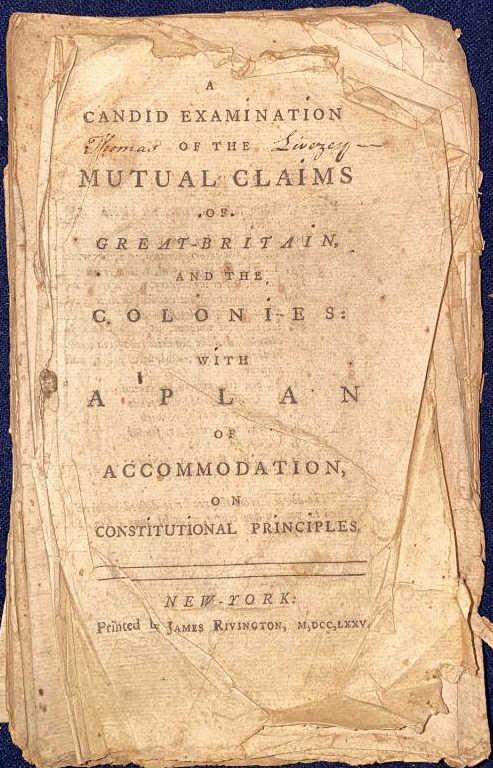 A CANDID EXAMINATION OF THE MUTAL CLAIMS - 1775: OF GREAT BRITIAN & THE COLONIES, WRITTEN BY JOSEPH GALLOWAY