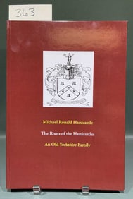 "THE ROOTS OF THE HARDCASTLES AN OLD YORKSHIRE FAM