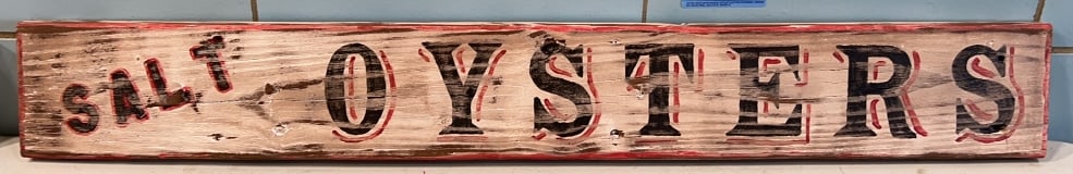 WOODEN SALT OYSTERS SIGN: 41" X 5-1/2"