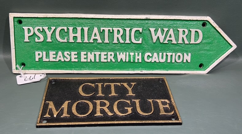 IRON "PSYCHIATRIC WARD" SIGN & CITY MORGUE SIGN: 15-1/2"