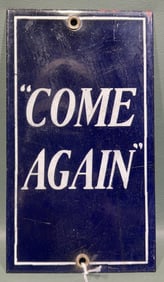 "COME AGAIN" ANTIQUE PORCELAIN SIGN