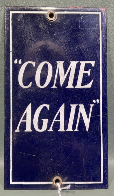 "COME AGAIN" ANTIQUE PORCELAIN SIGN: 7-1/2" X 4-1/4"