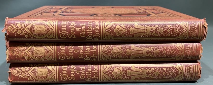 COUNTY SEATS OF THE NOBLEMAN & GENTLEMAN: OF GREAT BRITAIN & IRELAND ~ VOLS 1-3 ~ 11" X 9"