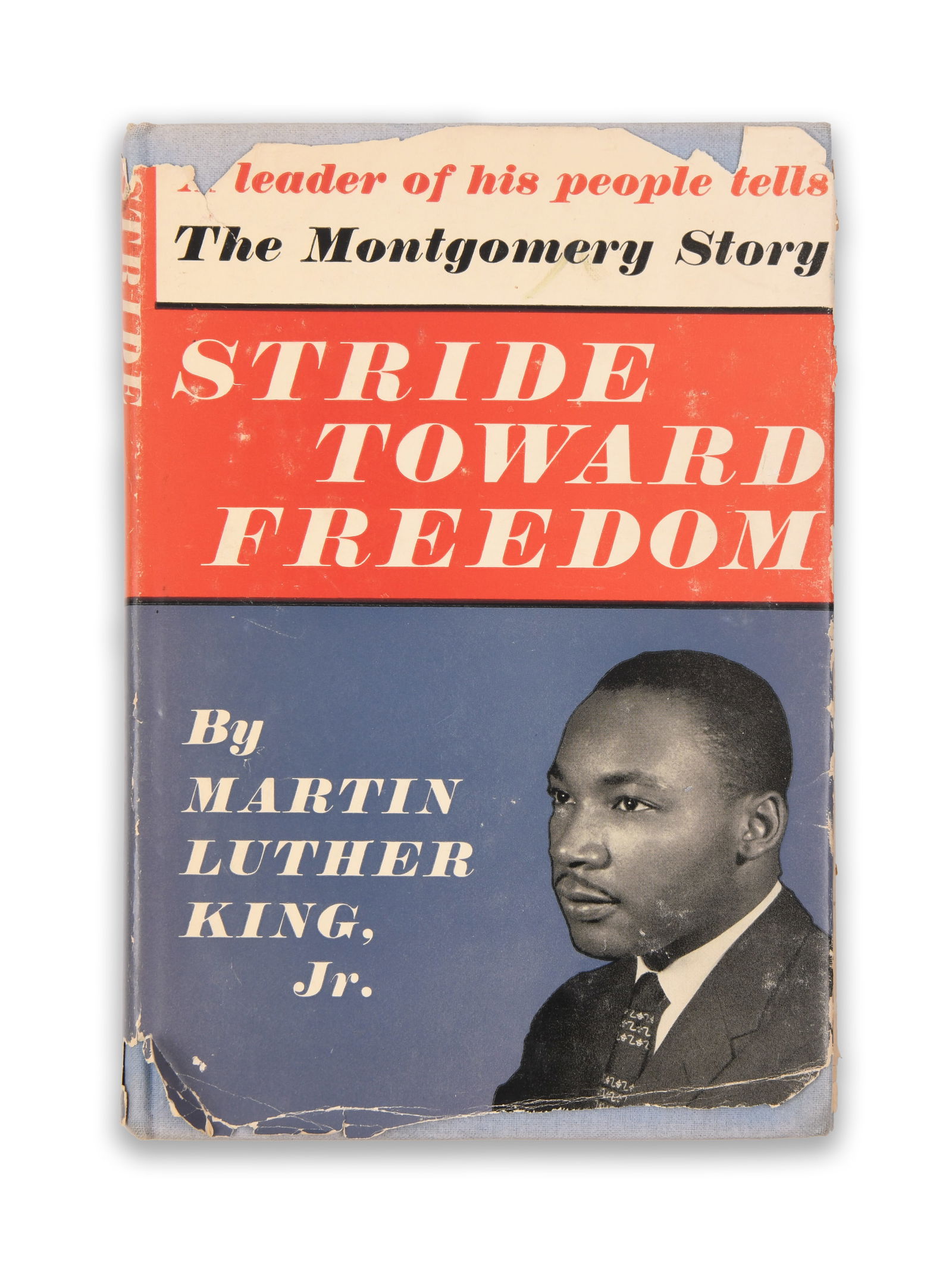 MARTIN LUTHER KING JR. (1929–1968), SIGNED COPY, STRIDE TOWARD FREEDOM: THE MONTGOMERY STORY,: MARTIN LUTHER KING JR. (1929–1968), SIGNED COPY, STRIDE TOWARD FREEDOM: THE MONTGOMERY STORY, HARPER & ROW, NEW YORK, 1958 Provenance and Authenticity: This item includes a certificate of authentici