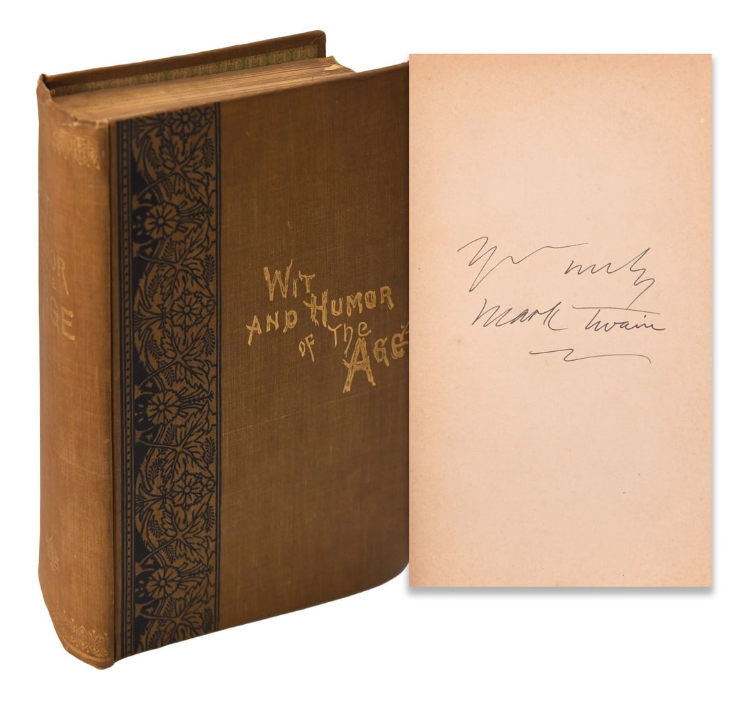 MARK TWAIN (1835-1910), SIGNED WIT AND HUMOR OF THE AGE: MARK TWAIN (1835-1910), SIGNED WIT AND HUMOR OF THE AGE Provenance and Authenticity: This lot is catalogued as signed book or publication based on the supplied photographic record, including 5 catalog