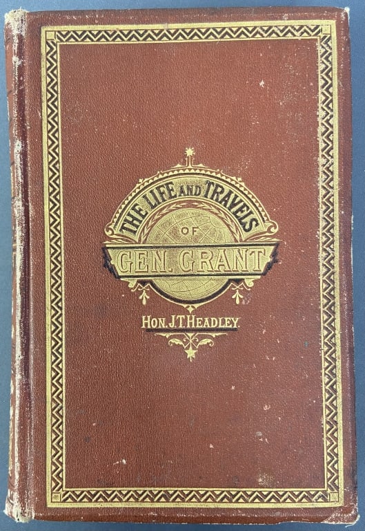 19th C. 1st Ed Life & Travels of General Grant The Life and Travels of General Grant by Hon. JT: The Life and Travels of General Grant by Hon. JT Headley, 1879. Beautiful red and gold flash Victorian binding. Split in front and back end pages exposing super, some shelf wear to spine covering.