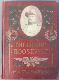 Antique Book Theodore Roosevelt Patriot 1st Ed. Theodore Roosevelt Patriot & Statesman by Robert CV