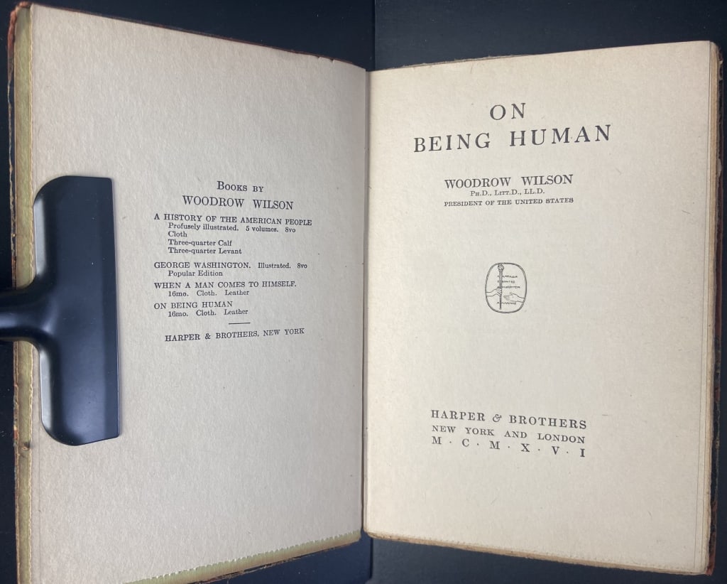 Antique Book On Being Human Woodrow Wilson On Being Human by Woodrow Wilson, published by Harper and: On Being Human by Woodrow Wilson, published by Harper and Brothers, April 1916. Missing spine cover, wear to boards.