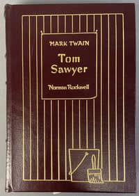 Adventures of Tom Sawyer Twain Rockwell The Adventures of Tom Sawyer by Mark Twain, illustrated by