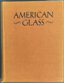 Vintage Book American Glass 1941 American Glass by George S and Helen McKearin. Published by Crown