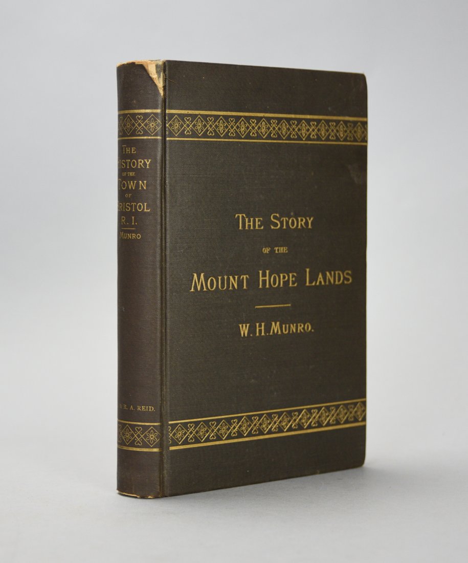 The Story of the Mount Hope Lands by W. H. Munro. First Ed. Providence: J. A. & R. A. Reid, 1880 (1 of 7)