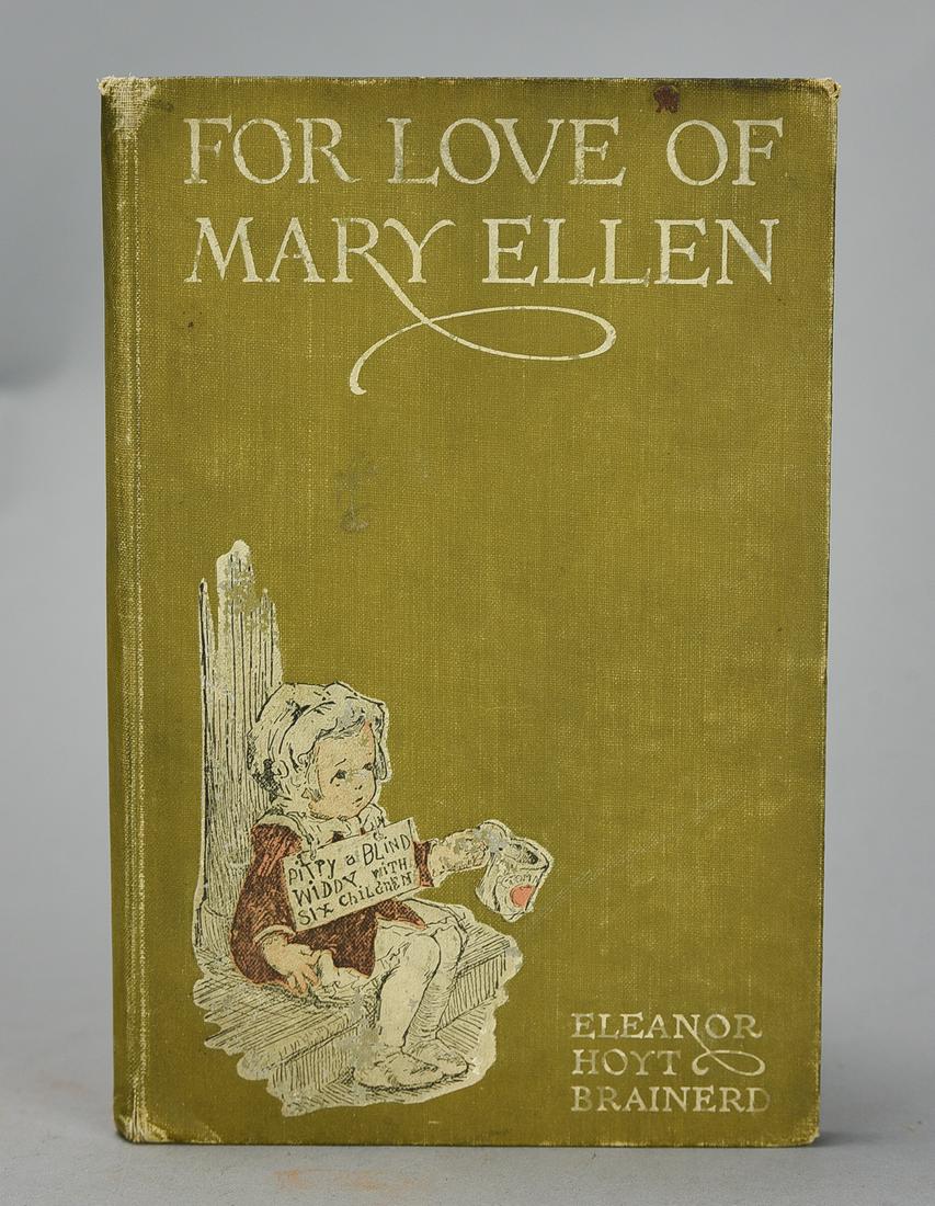 For Love of Mary Ellen by Eleanor Hoyt Brainerd. New York: Harper & Brothers, 1912: For Love of Mary Ellen by Eleanor Hoyt Brainerd. New York: Harper & Brothers, 1912. Good condition. General wear to the cover. Acid stain on the front endpapers. Loose binding. "For Love of Mary Ellen