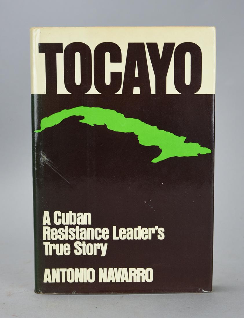 Tocayo: A Cuban Resistance Leader's True Story by Antonio Navarro. Signed First Edition, 1981 (1 of 6)