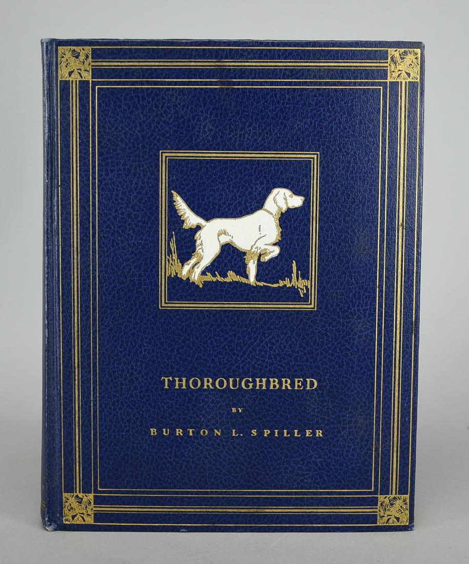 Thoroughbred by Burton L. Spiller. Limited Edition. New York: The Derrydale Press, 1936 (1 of 4)