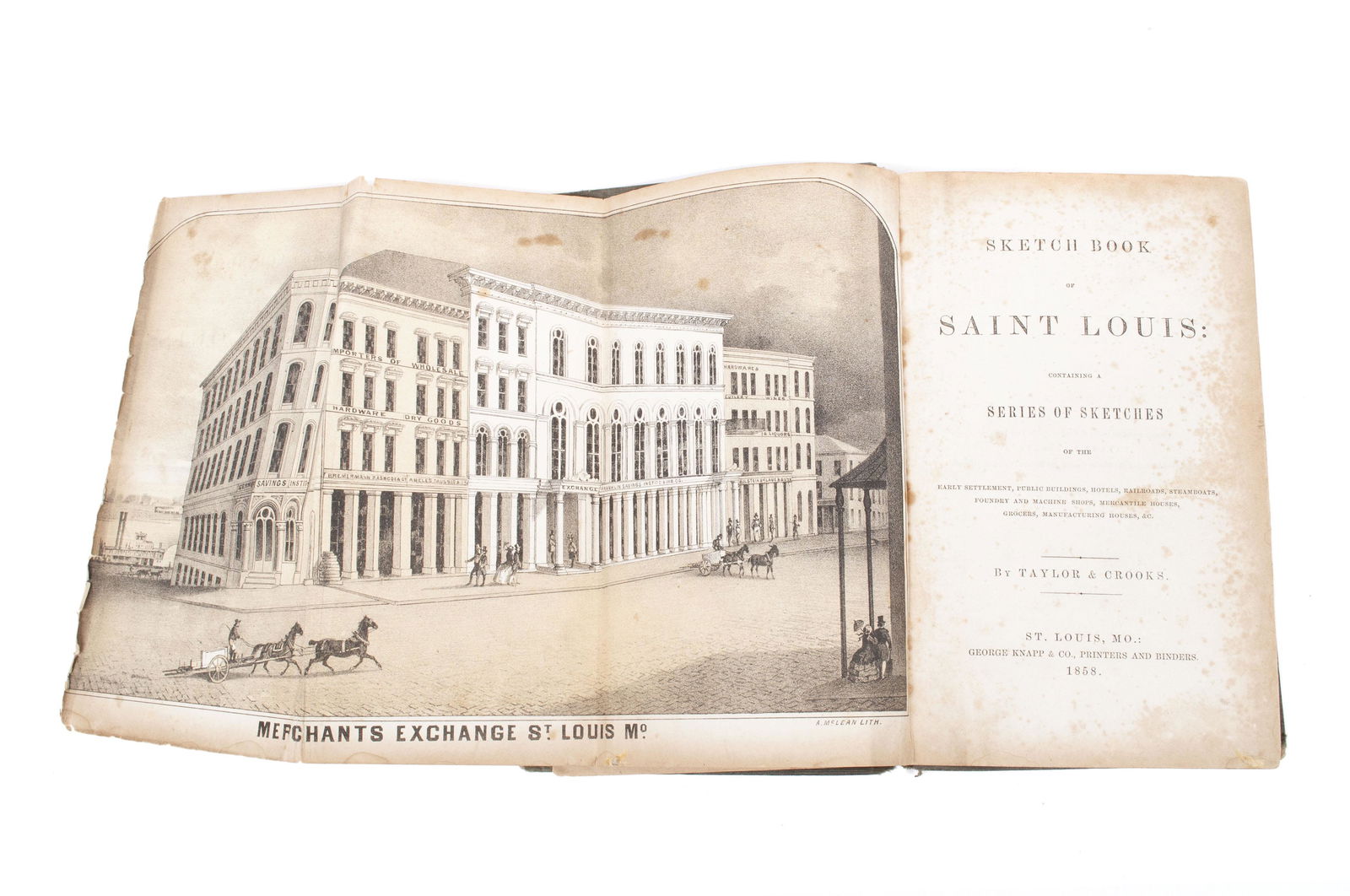 1858 SKETCH BOOK OF SAINT LOUIS BY TAYLOR & CROOKS: 1858 SKETCH BOOK OF SAINT LOUIS BY TAYLOR & CROOKSSt Louis, Missouri 1858 book published by George Knapp & Co. This book shows loose boards, heavy foxing, the foldouts show creasing and tears. 8.25" h