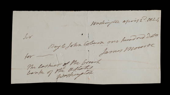 JAMES MONROE, 5TH PRESIDENT OF THE UNITED STATES (1817-1825) SIGNED CHECK: JAMES MONROE, 5TH PRESIDENT OF THE UNITED STATES (1817-1825) SIGNED CHECKSigned as President, dated April 2nd, 1824, hand-written check, Washington D.C., Pay to John Coburn one hundred dollars ($100),