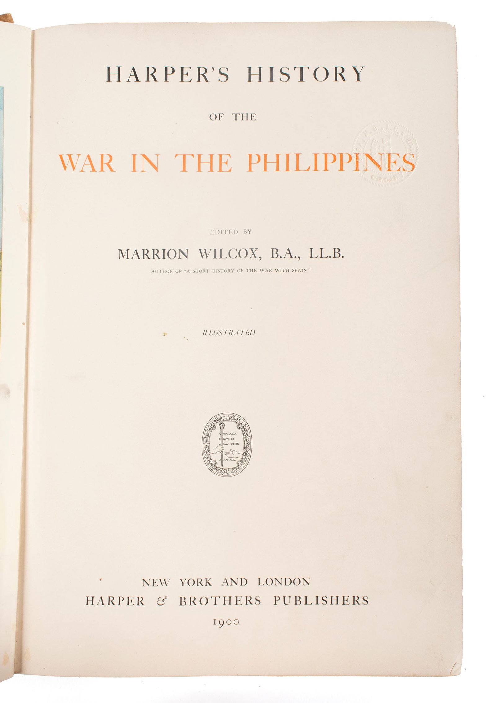 HARPER'S HISTORY OF THE WAR IN THE PHILIPPINES: HARPER'S HISTORY OF THE WAR IN THE PHILIPPINES Edited by Marrion Wilcox. Harper & Brothers Publishers, New York and London, 1900. 16 1/4 x 12 x 2 in. (41.3 x 30.5 x 5.1 cm.)