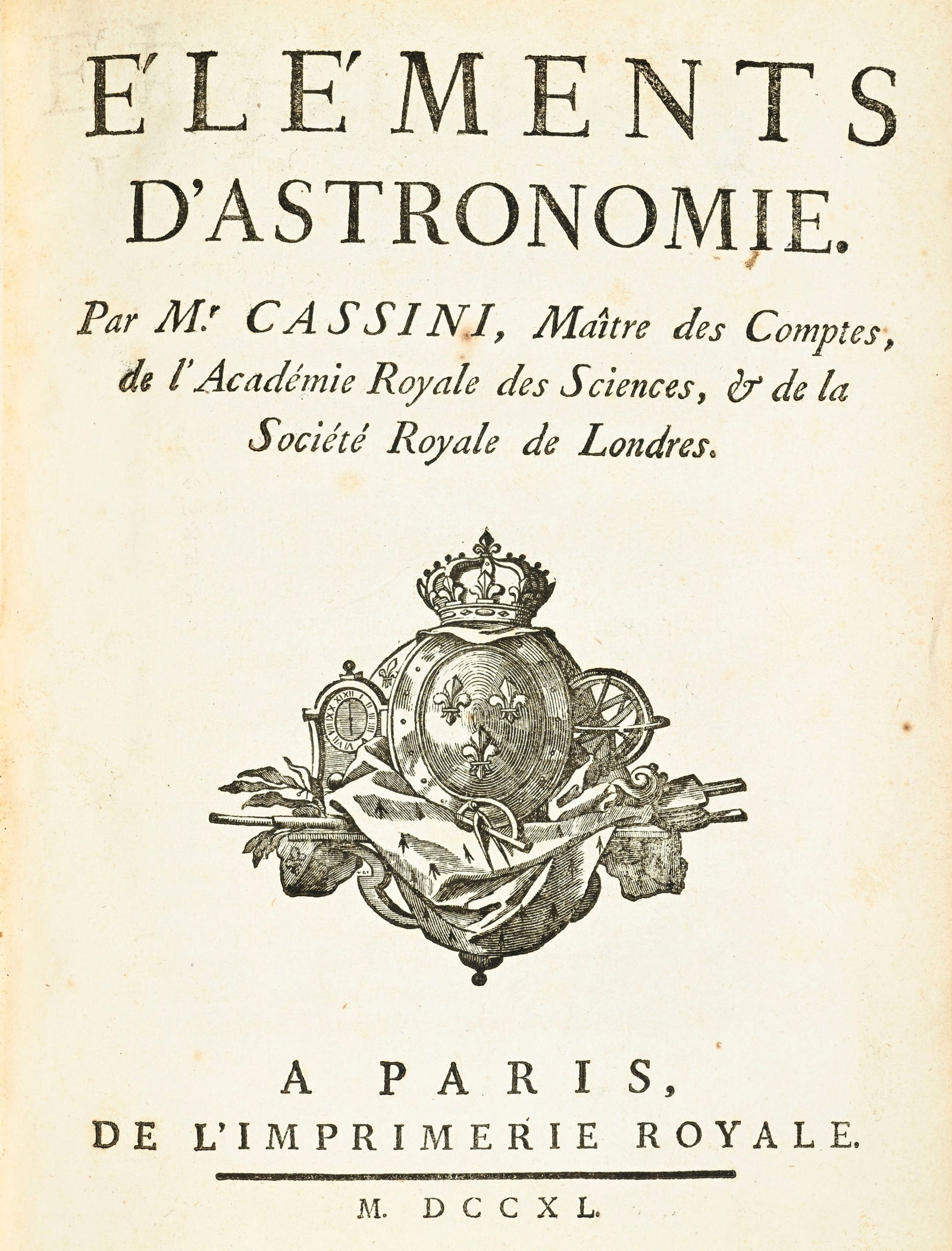 \[SCIENCES\]. CASSINI (Jacques). Eléments d'Astronomie. Paris, Imprimerie Royale, 1740. In-4 (1 of 6)
