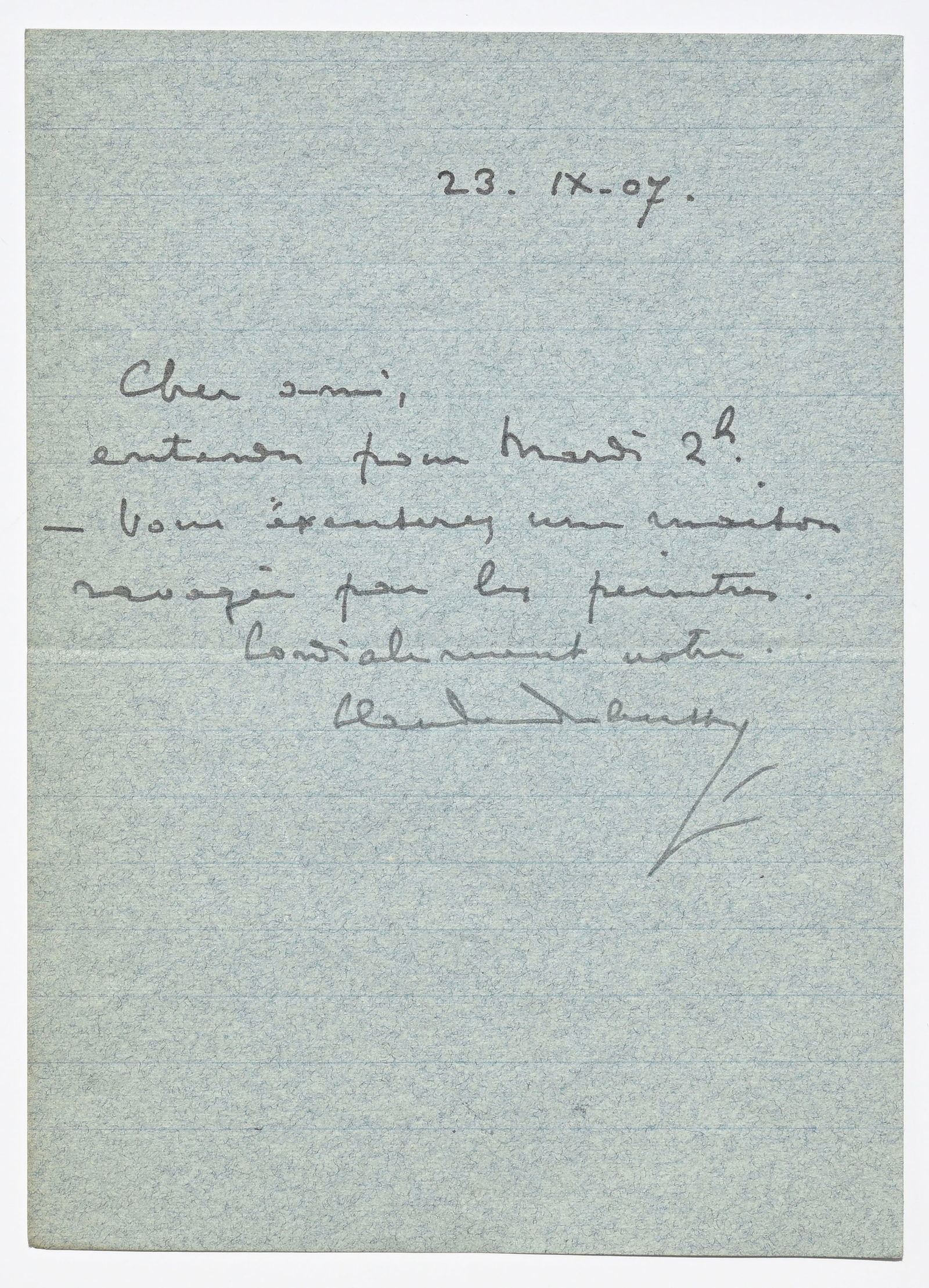 DEBUSSY (Claude). Note autographe signée à « un ami ». 23 septembre 1907, 1p. in: DEBUSSY (Claude). Note autographe signée à « un ami ». 23 septembre 1907, 1p. in-12, encre bleue sur papier bleu. "Cher ami, entendu pour mardi 2h. - Vous excuserez ma maison