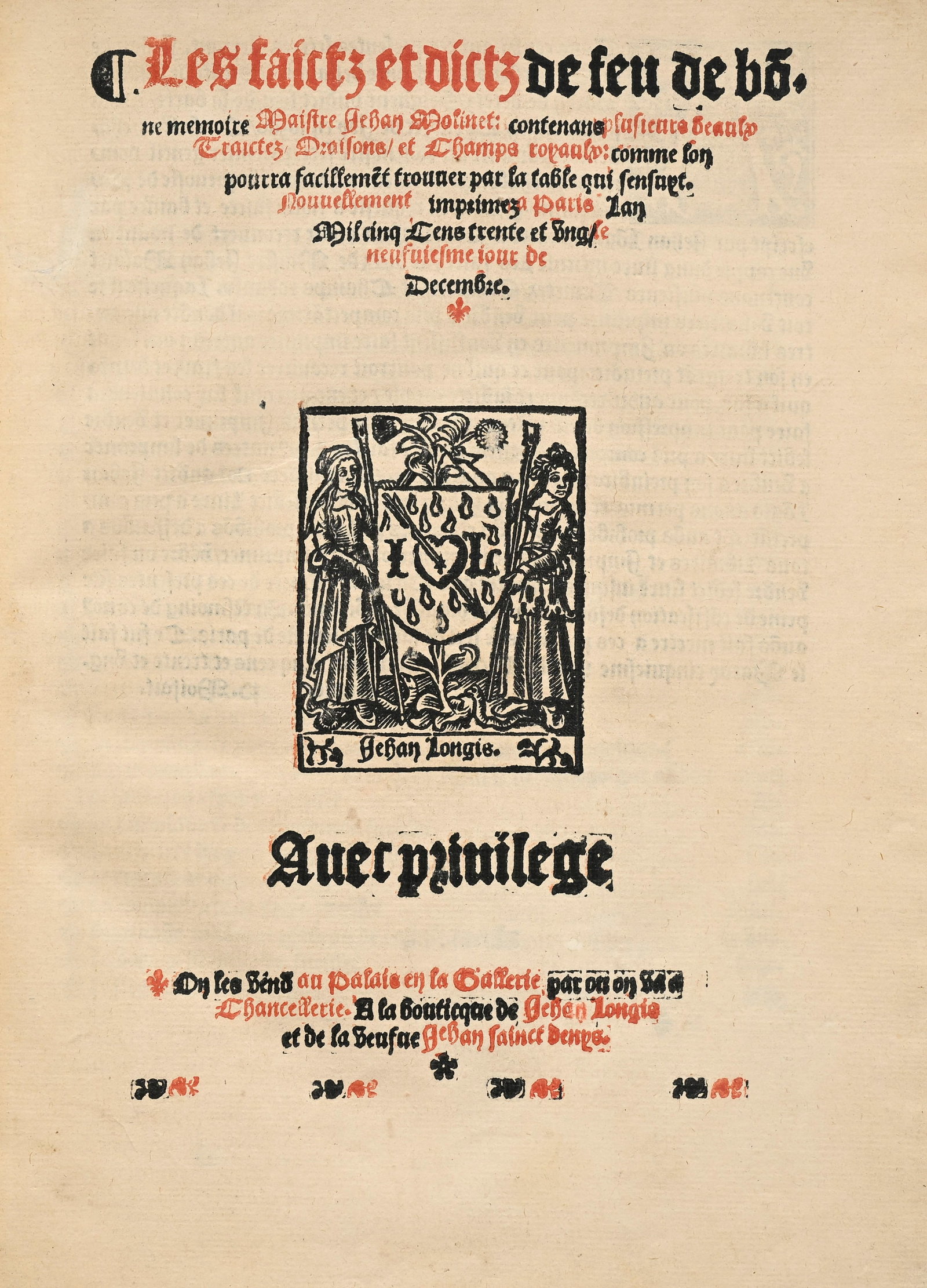 MOLINET (Jean). Les Faictz et dictz de feu de bonne memoire… Paris, Jehan Longis,1531\. In-fol: MOLINET (Jean). Les Faictz et dictz de feu de bonne memoire… Paris, Jehan Longis,1531. In-folio relié plein maroquin rouge, dos à nerfs orné et doré, triple filet doré e