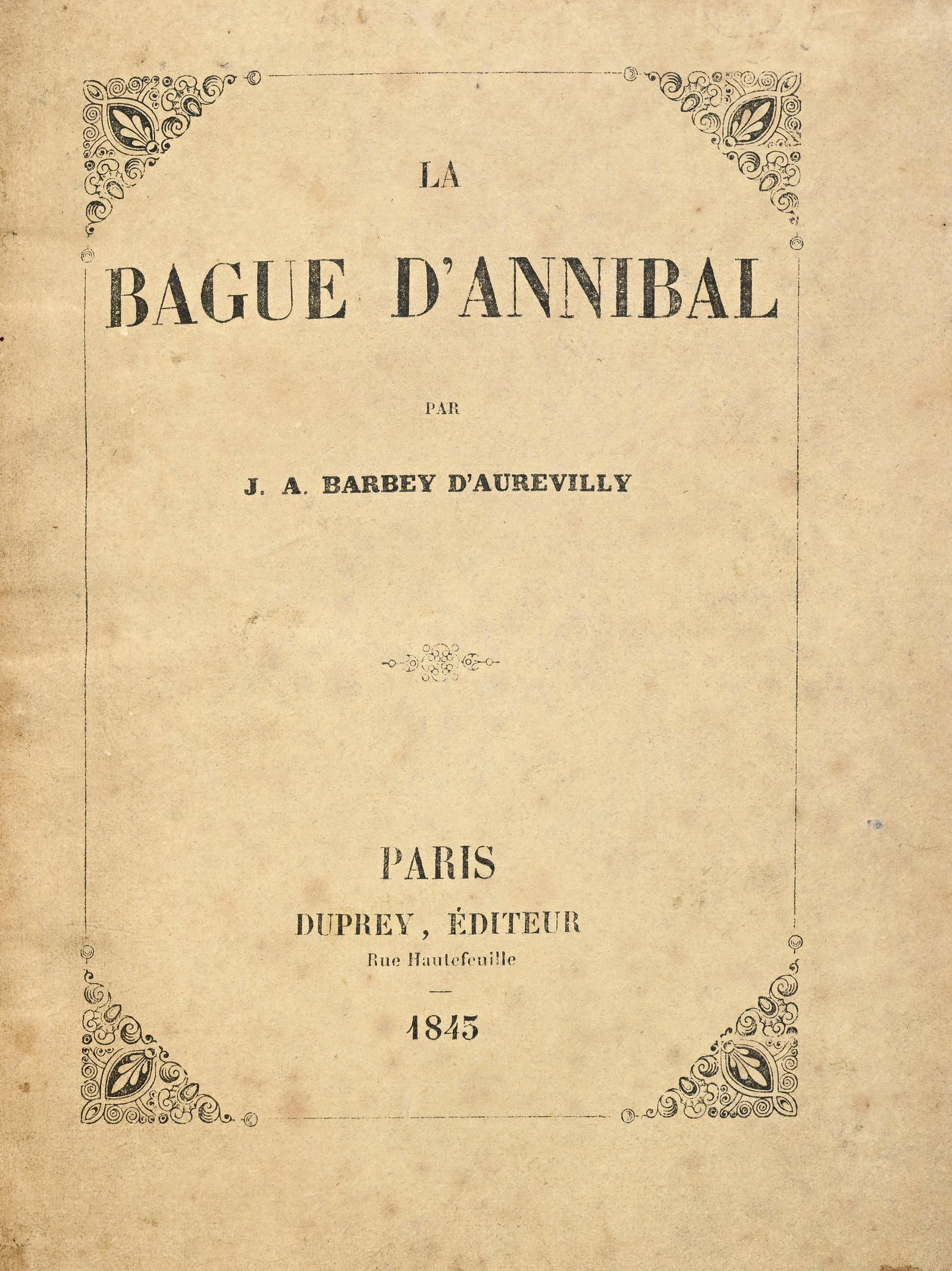 BARBEY D'AUREVILLY (Jules-Amédée) . La Bague d'Annibal. Paris, Duprey, \[Caen, Imp. de F.  (1 of 3)