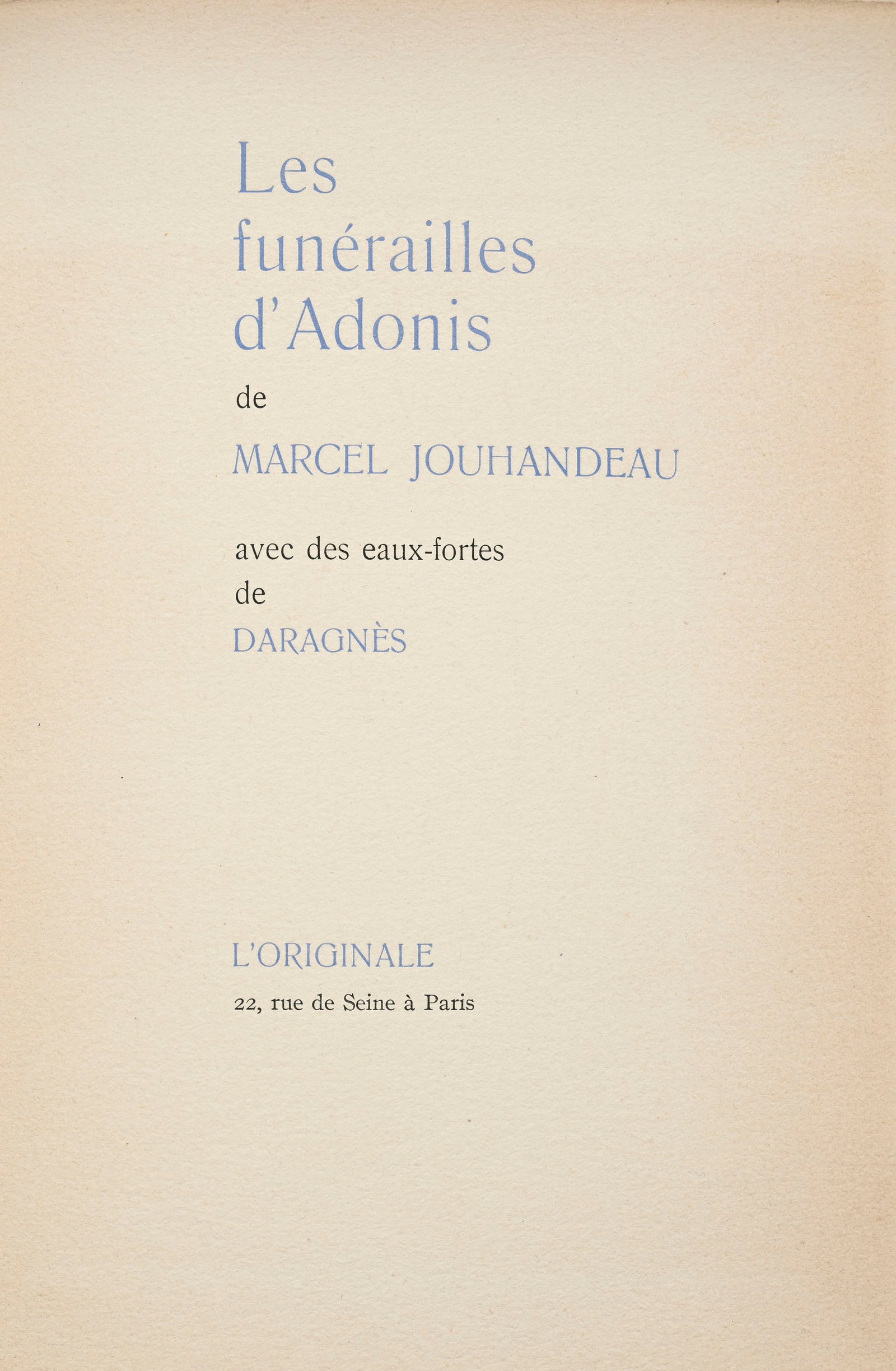 DARAGNES - JOUHANDEAU (Marcel). Les Funérailles d'Adonis. Paris, L'Originale, 1948. In-8°, - 2
