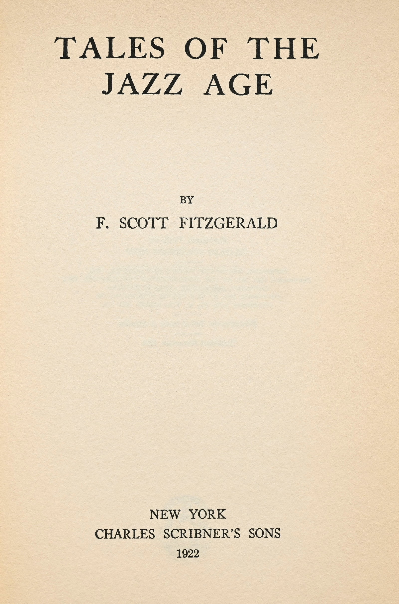 FITZGERALD (F. Scott). Tales of the Jazz Age. New York, Charles Scribner’s Sons, 1922. In-8 - 2
