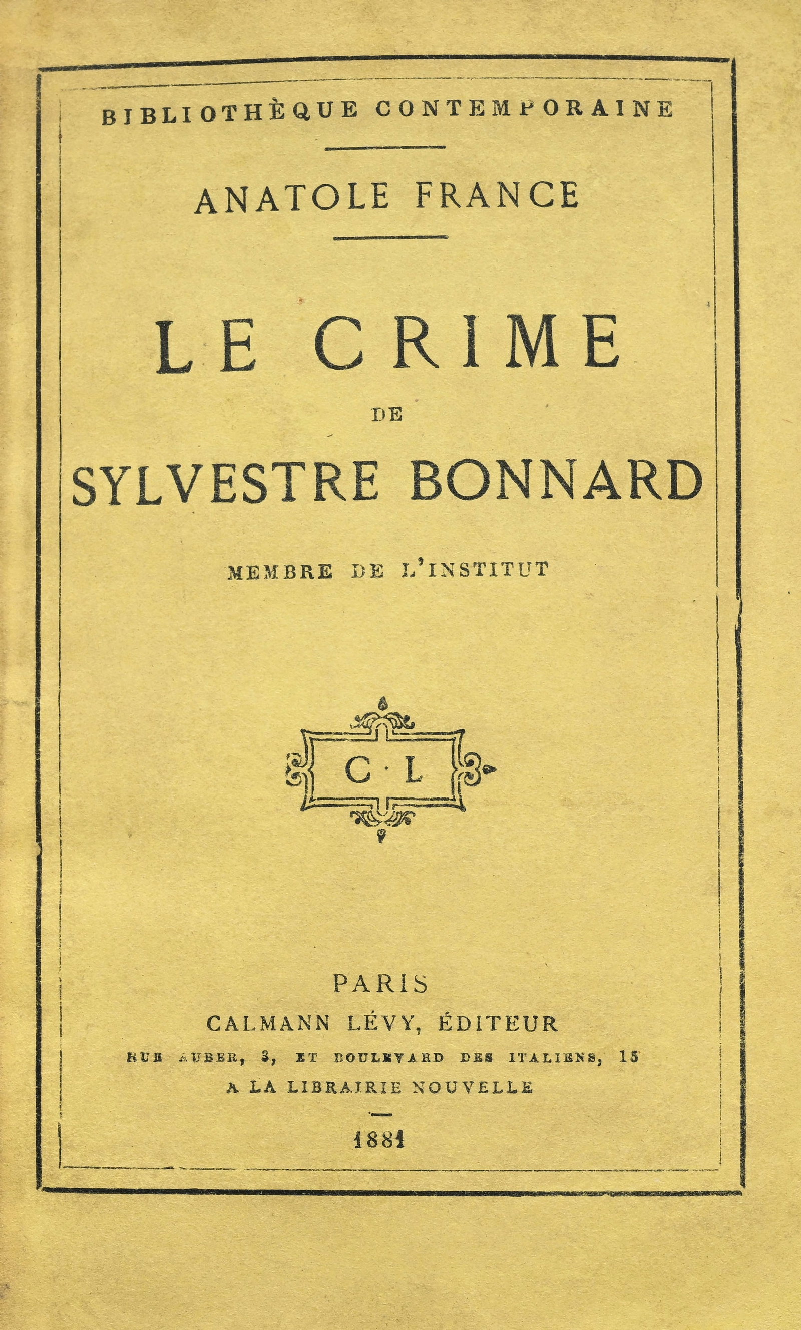 FRANCE (Anatole). Le Crime de Sylvestre Bonnard, membre de l'Institut. Paris, Calmann-Lévy, 188 (1 of 3)