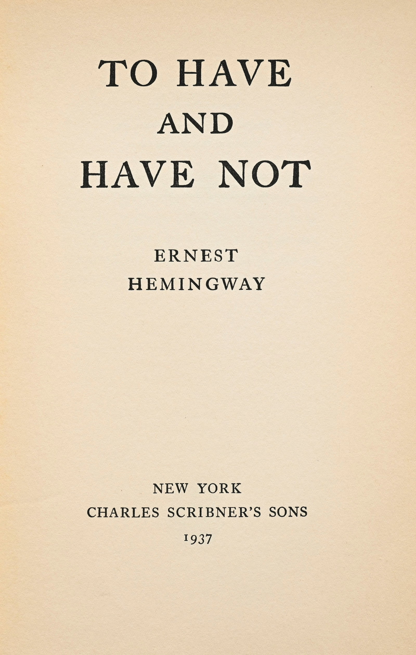 HEMINGWAY (Ernest). To Have and Have Not. New York, Charles Scribner’s Sons, 1937. In-8°  - 3