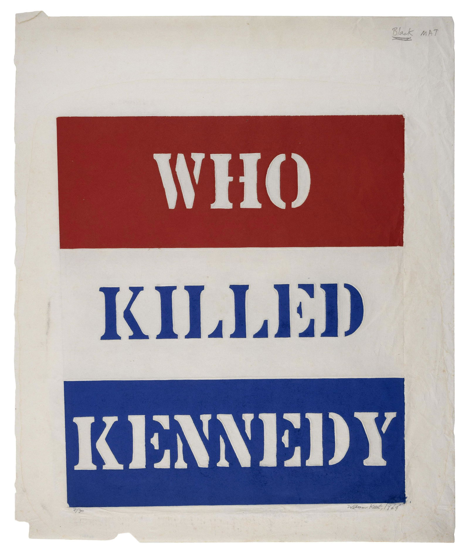 WILLIAM KENT (Kansas City/Connecticut/New York, 20th Century), Who Killed Kennedy, 1964., Relief: WILLIAM KENTKansas City/Connecticut/New York, 20th CenturyWho Killed Kennedy, 1964. Signed, dated and numbered 2/30 in pencil lower margin.Relief print on slate, 18” x 16”. Matted 28&rdquo
